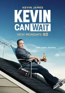 Постер: Кевин подождет / Kevin Can Wait (2016)