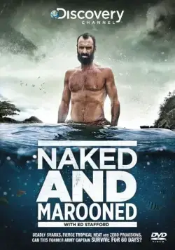 Постер: Эд Стаффорд: Голое выживание без купюр / Naked and Marooned with Ed Stafford (2013)