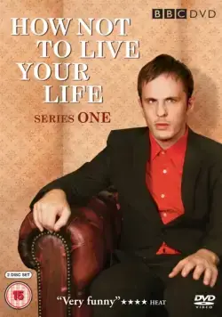 Постер: Как не стоит жить / How Not to Live Your Life (2007)