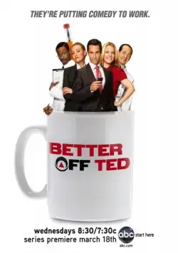 Постер: Давай еще, Тэд / Better Off Ted (2009)