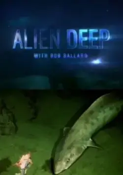 Постер: Неисследованные глубины / Alien Deep with Bob Ballard (2012)