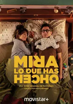 Постер: Смотри, что ты наделал / Mira lo que has hecho (2018)