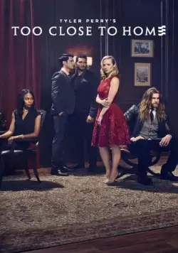 Постер: Слишком близко к дому / Tyler Perry's Too Close to Home (2016)