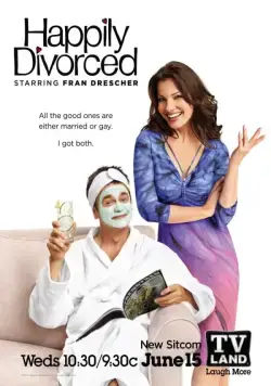 Постер: Счастливо разведенные / Happily Divorced (2011)