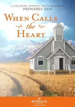 Постер: Когда зовет сердце / When Calls the Heart (2013)