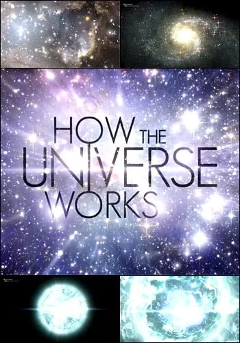 Постер: Discovery: Как устроена Вселенная / How the Universe Works (2010)