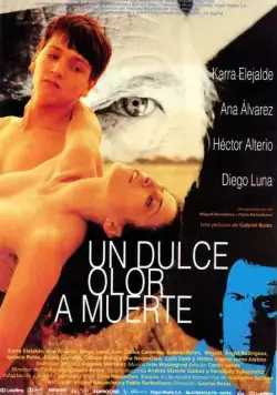 Постер: Сладкий запах смерти / Un dulce olor a muerte (1999)