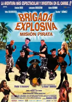 Постер: Взрывоопасные бригады: Пиратские миссии / Brigada explosiva: Misión pirata (2008)