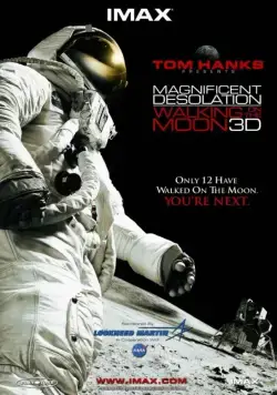 Постер: Путешествие на Луну 3D / Magnificent Desolation: Walking on the Moon 3D (2005)