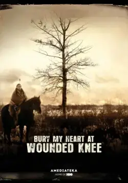 Постер: Схороните моё сердце у Вундед-Ни / Bury My Heart at Wounded Knee (2007)