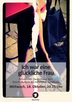 Постер: Я была счастливой женщиной / Ich war eine glückliche Frau (2017)