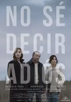 Постер: Не могу сказать прощай / No sé decir adiós (2017)