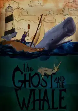 Постер: Призрак и кит / The Ghost and The Whale (2017)