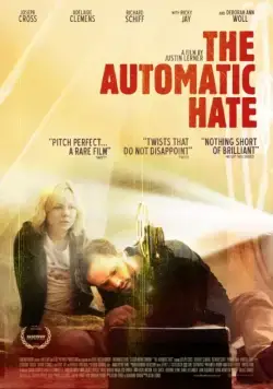Постер: Автоматическая ненависть / The Automatic Hate (2015)