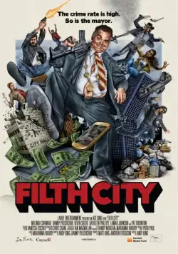Постер: Грязный город / Filth City (2017)