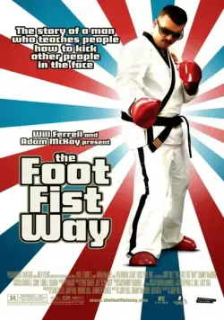 Постер: Путь ноги и кулака / The Foot Fist Way (2006)