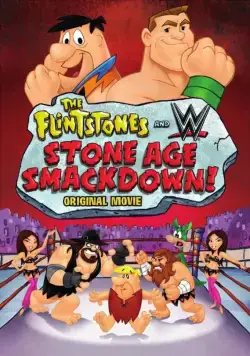 Постер: Флинстоуны: Борцы каменного века / The Flintstones & WWE: Stone Age Smackdown (2015)