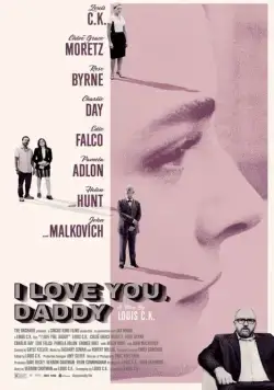 Постер: Я люблю тебя, папочка / I Love You, Daddy (2017)