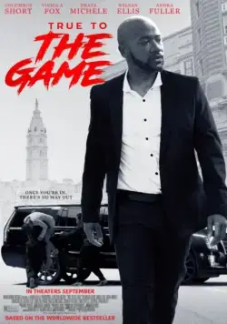 Постер: Правда в игре / True to the Game (2017)
