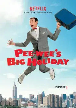 Постер: Дом игрушек Пи-ви / Pee-wee's Big Holiday (2016)