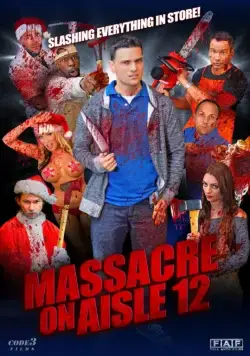 Постер: Резня в торговом проходе 12 / Massacre on Aisle 12 (2016)
