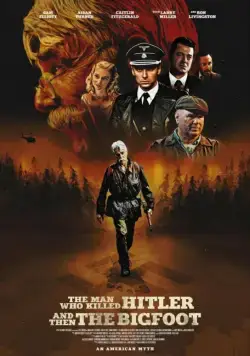 Постер: Человек, который убил Гитлера и затем снежного человека / The Man Who Killed Hitler and Then the Bigfoot (2018)