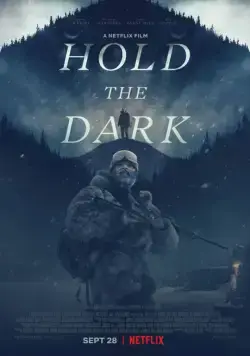 Постер: Придержи тьму / Hold the Dark (2018)