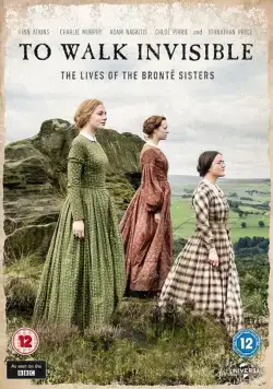 Постер: Вошедшие незримо: Сестры Бронте / To Walk Invisible: The Bronte Sisters (2016)