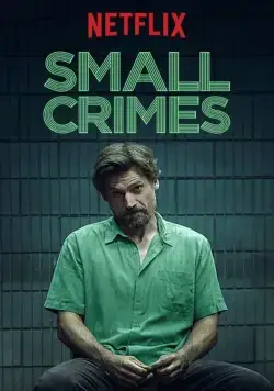 Постер: Мелкие преступления / Small Crimes (2016)