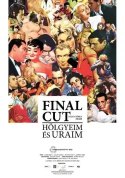 Постер: Окончательный монтаж – дамы и господа! / Final Cut: Hölgyeim és uraim (2012)