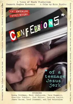 Постер: Исповедь молодого свидетеля: Не нужен мне ваш Иисус / Confessions of a Teenage Jesus Jerk (2017)