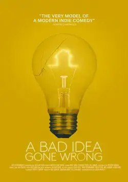 Постер: Всё пошло не так / A Bad Idea Gone Wrong (2017)