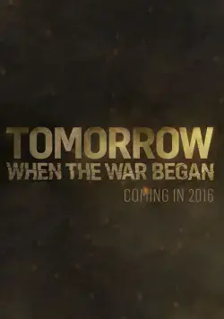 Постер: Вторжение. Битва за рай / Tomorrow, When the War Began (2016)