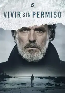 Постер: Жить без разрешения / Vivir sin permiso (2018)