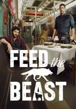 Постер: Накорми зверя / Feed the Beast (2016)