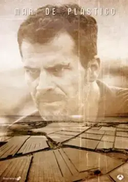 Постер: Пластиковое море / Mar de plástico (2015)