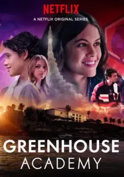 Постер: Академия Гринхаус / Greenhouse Academy (2017)