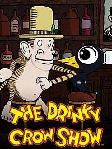 Постер: Шоу пьяного Ворона / The Drinky Crow Show (2007)