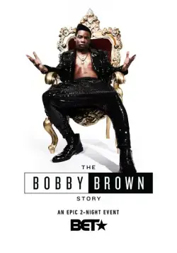 Постер: История Бобби Брауна / The Bobby Brown Story (2018)