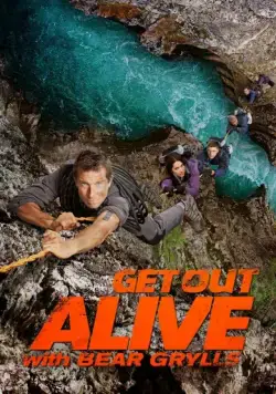 Постер: Выбраться живым / Get Out Alive with Bear Grylls (2013)