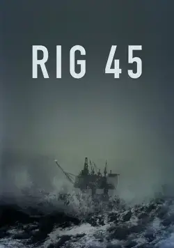 Постер: Платформа 45 / Rig 45 (2018)