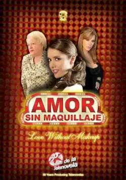 Постер: Любовь без грима / Amor sin maquillaje (2007)