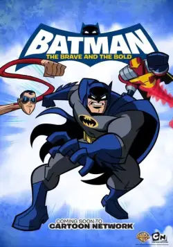Постер: Бэтмен: Отвага и смелость / Batman: The Brave and the Bold (2008)