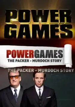 Постер: Большая игра: Пэкер против Мёрдока / Power Games: The Packer-Murdoch Story (2013)