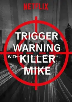 Постер: Триггер ворнинг с Киллером Майком / Trigger Warning with Killer Mike (2019)