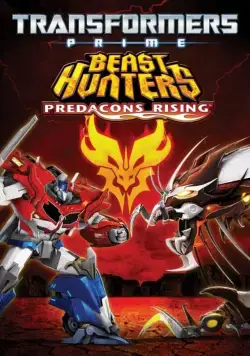 Постер: Трансформеры Прайм: Охотники на чудовищ. Восстание предаконов / Transformers Prime Beast Hunters: Predacons Rising (2013)