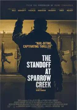 Постер: Противостояние в Спэрроу-Крик / The Standoff at Sparrow Creek (2018)