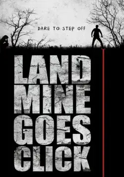 Постер: Мина начинает тикать / Landmine Goes Click (2015)