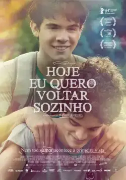 Постер: Сегодня я пойду домой один / Hoje Eu Quero Voltar Sozinho (2014)