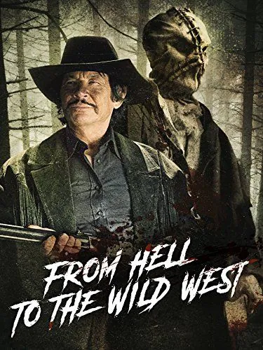 Постер: Из ада на Дикий Запад / From Hell to the Wild West (2017)